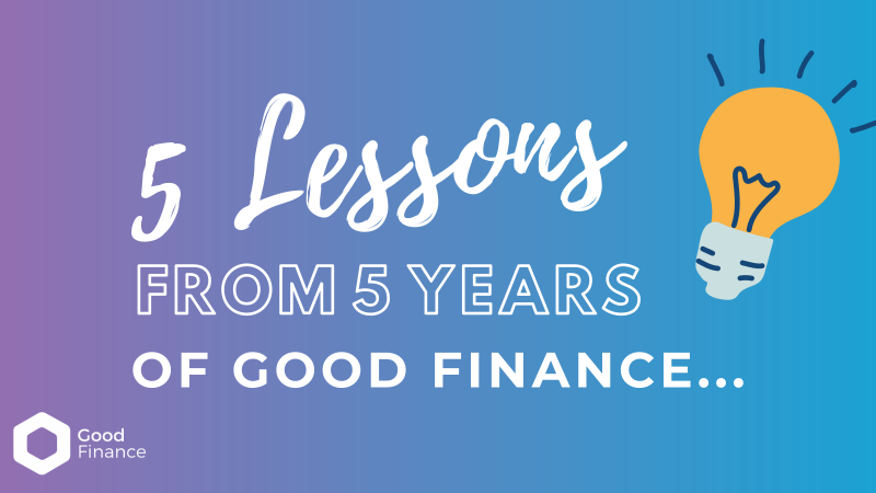 5 Lessons from 5 Years of Good Finance