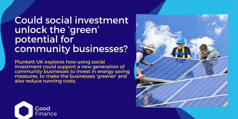 Could social investment unlock the green potential for community businesses?