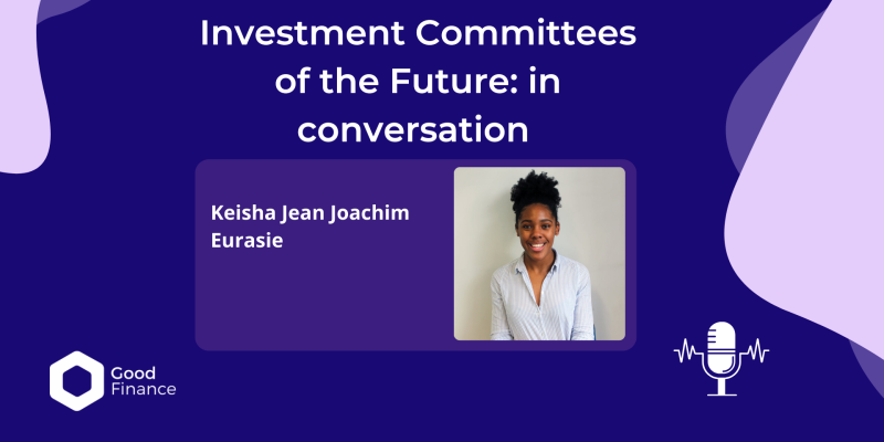 Investment Committees of The Future: In Conversation with Keisha Jean-Joachim-Eurasie